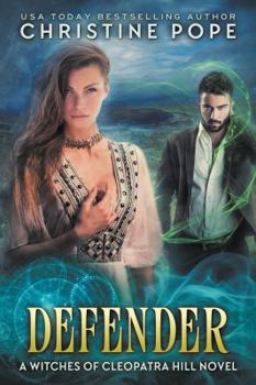 Defender - Book #9 of the Witches of Cleopatra Hill
