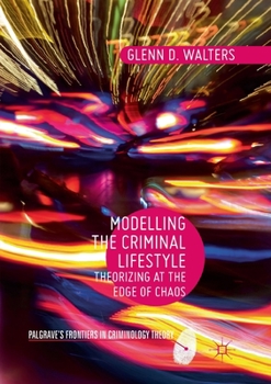Paperback Modelling the Criminal Lifestyle: Theorizing at the Edge of Chaos Book