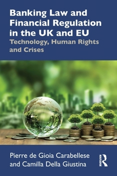 Banking Law and Financial Regulation in the UK and Eu: Technology, Human Rights and Crises