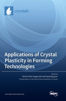 Hardcover Applications of Crystal Plasticity in Forming Technologies Book
