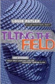 Hardcover Don't Compete....Tilt the Field: 300 Irreverent Lessons for Tomorrow's Business Leaders Book