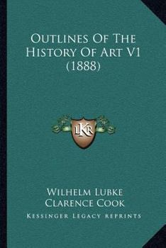 Paperback Outlines Of The History Of Art V1 (1888) Book
