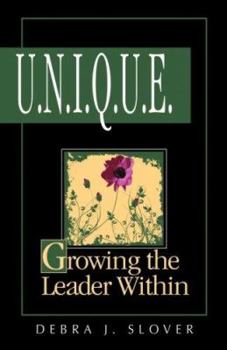 Paperback U.N.I.Q.U.E.: Growing the Leader Within Book