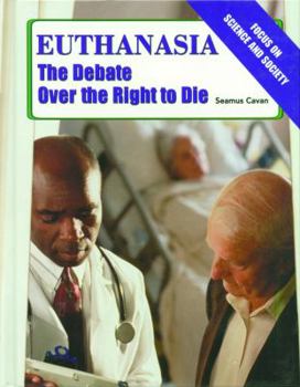 Library Binding Euthanasia: The Debate Over the Right to Die Book