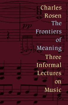 Paperback Frontiers of Meaning: Three Informal Lectures on Music Book
