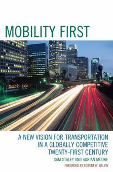 Paperback Mobility First: A New Vision for Transportation in a Globally Competitive Twenty-First Century Book