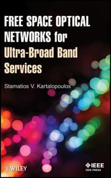 Hardcover Free Space Optical Networks for Ultra-Broad Band Services Book