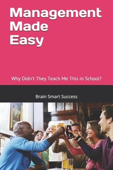 Paperback Management Made Easy: Why Didn't They Teach Me This in School? Book