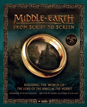 Hardcover Middle-Earth from Script to Screen: Building the World of the Lord of the Rings and the Hobbit Book