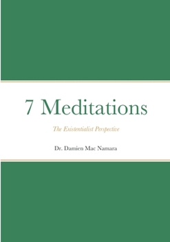 Paperback 7 Meditations: The Existentialist Perspective Book