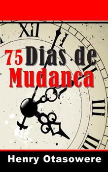 75 Dias Da Mudanca