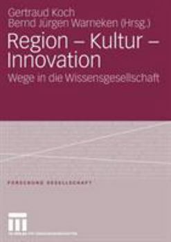 Paperback Region - Kultur - Innovation: Wege in Die Wissensgesellschaft [German] Book