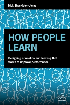 Paperback How People Learn: Designing Education and Training That Works to Improve Performance Book