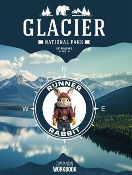 Glacier Companion Workbook: Runner Rabbit Character Adventure Series
