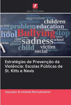 Paperback Estratégias de Prevenção da Violência: Escolas Públicas de St. Kitts e Nevis [Portuguese] Book