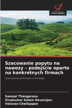 Szacowanie popytu na nawozy - podejscie oparte na konkretnych firmach (Polish Edition)