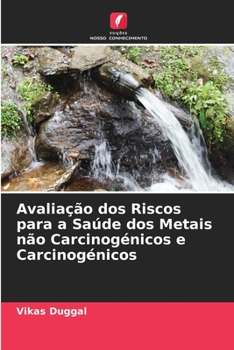 Paperback Avaliação dos Riscos para a Saúde dos Metais não Carcinogénicos e Carcinogénicos [Portuguese] Book