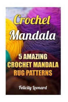 Paperback Crochet Mandala: 5 Amazing Crochet Mandala Rug Patterns Book