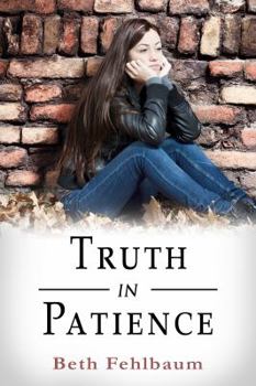 Truth in Patience - Book #3 of the Patience Trilogy