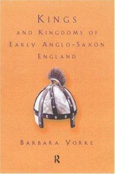 Paperback Kings and Kingdoms of Early Anglo-Saxon England Book