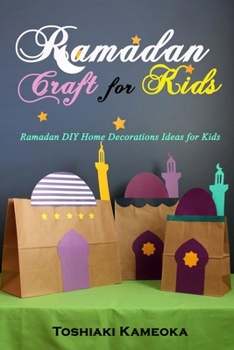 Paperback Ramadan Craft for Kids: Ramadan DIY Home Decorations Ideas for Kids Book