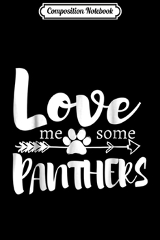 Composition Notebook: Love Panthers - School Spiri Journal/Notebook Blank Lined Ruled 6x9 100 Pages