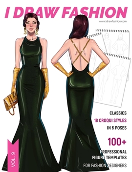 Paperback Classics: 100+ Professional Figure Templates for Fashion Designers: Fashion Sketchpad with 18 Croqui Styles in 6 Poses Book