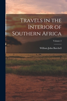 Travels in the Interior of Southern Africa; Volume 2