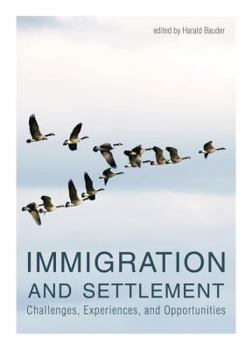 Immigration and Settlement: Challenges, Experiences, and Opportunities