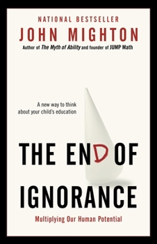 Paperback The End of Ignorance: Multiplying Our Human Potential Book