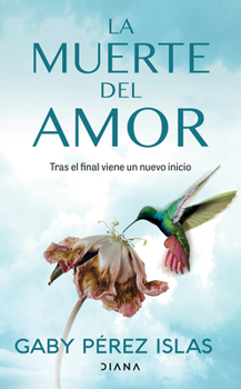 Paperback La Muerte del Amor: Cómo Atravesar El Duelo de Una Ruptura / The Death of Love: How to Navigate Grief After a Breakup [Spanish] Book