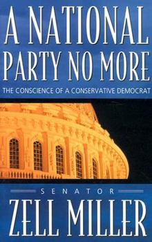 Hardcover A National Party No More: The Conscience of a Conservative Democrat Book