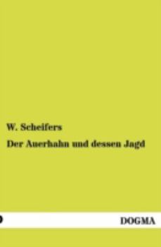 Paperback Der Auerhahn und dessen Jagd [German] Book