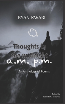 Paperback Thoughts in the Midnight A.M. P.M.: An Anthology of Poems Book