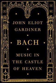 Hardcover Bach: Music in the Castle of Heaven Book