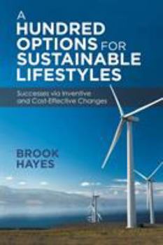 Paperback A Hundred Options For Sustainable Lifestyles: Successes via Inventive and Cost-Effective Changes Book