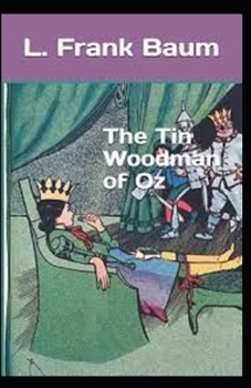 The Tin Woodman of Oz Illustrated