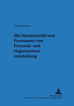 Paperback Die Simultaneitaet Und Permanenz Von Personal- Und Organisationsentwicklung [German] Book