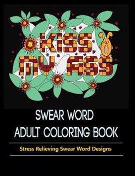 Paperback Swear Words Designs: Adult coloring book: Hilarious Sweary Coloring Book for Fun and Stress-relief Book