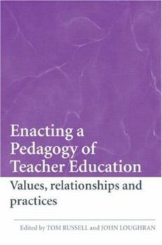 Paperback Enacting a Pedagogy of Teacher Education: Values, Relationships and Practices Book