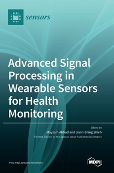 Hardcover Advanced Signal Processing in Wearable Sensors for Health Monitoring Book