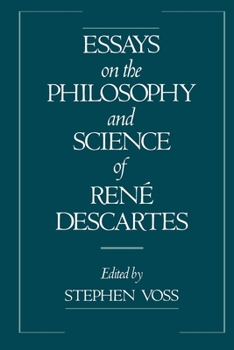 Paperback Essays on the Philosophy and Science of Rene Descartes Book