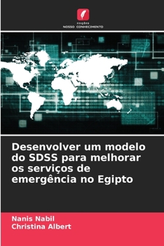 Paperback Desenvolver um modelo do SDSS para melhorar os serviços de emergência no Egipto [Portuguese] Book