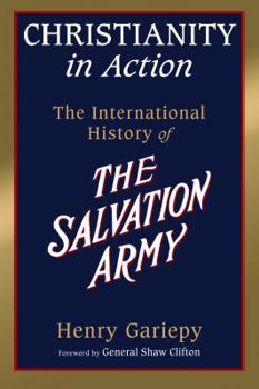 Hardcover Christianity in Action: The International History of the Salvation Army Book