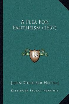 Paperback A Plea For Pantheism (1857) Book