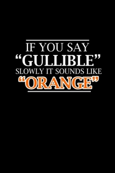 Paperback If you say Gullible slowly it sounds like Oranges: 110 Game Sheets - 660 Tic-Tac-Toe Blank Games - Soft Cover Book for Kids for Traveling & Summer Vac Book