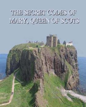 Paperback The Secret Codes of Mary, Queen of Scots Book