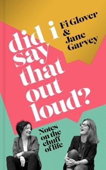 Hardcover Did I Say That Out Loud?: Notes on the Chuff of Life Book