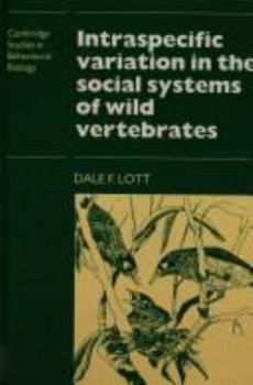Hardcover Intraspecific Variation in the Social Systems of Wild Vertebrates (Cambridge Studies in Behavioural Biology, Series Number 2) Book