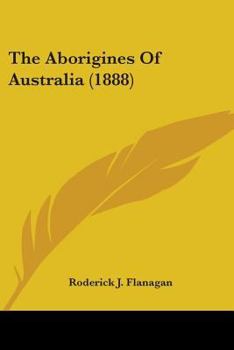 Paperback The Aborigines Of Australia (1888) Book
